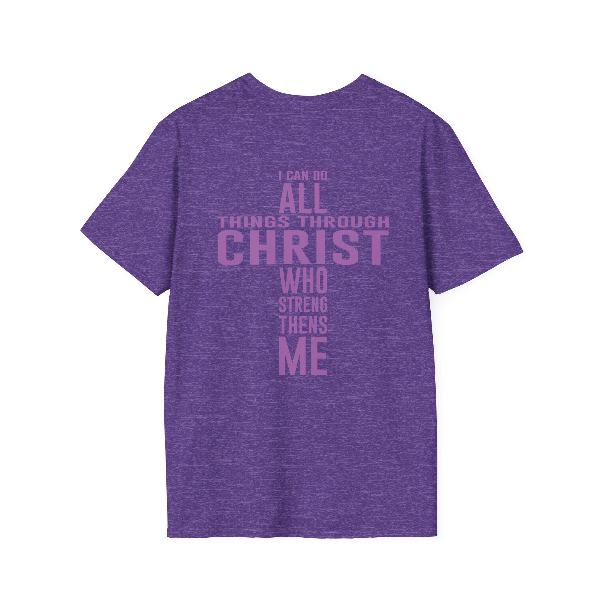 He Strengthens Me T-Shirt Uni-Sex 100% Cotton