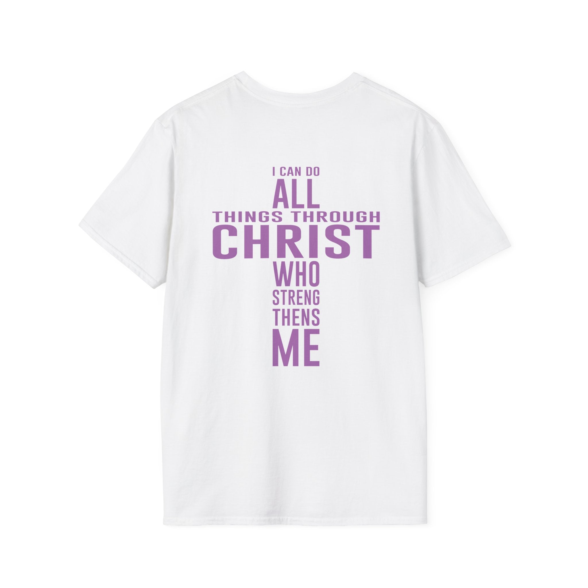 He Strengthens Me T-Shirt Uni-Sex 100% Cotton